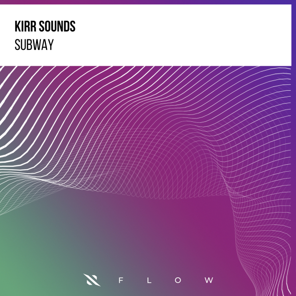 Kirr Sounds - Subway (Extended Mix)