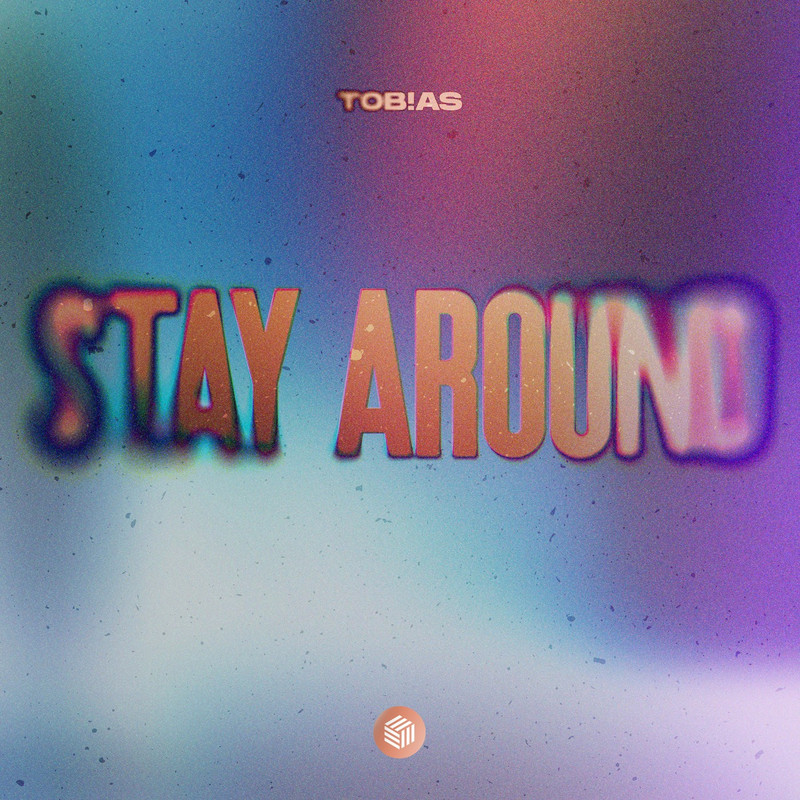 Tob!as - Stay Around (Extended Mix)