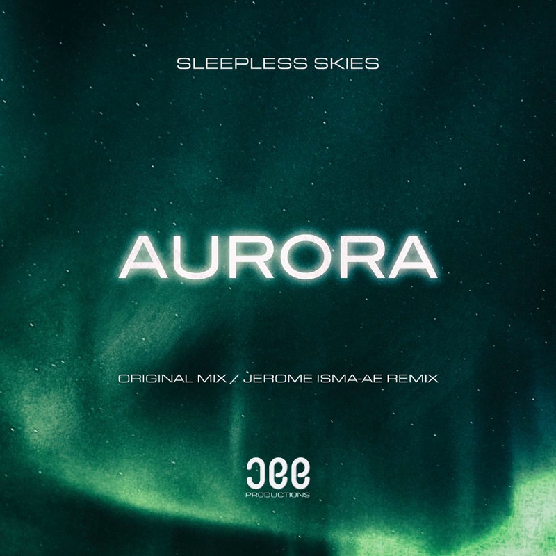 Sleepless Skies - Aurora (Jerome Isma-Ae Remix)
