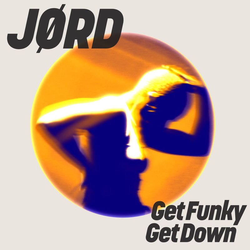 J&Oslash;RD - Get Funky, Get Down (Extended Mix)