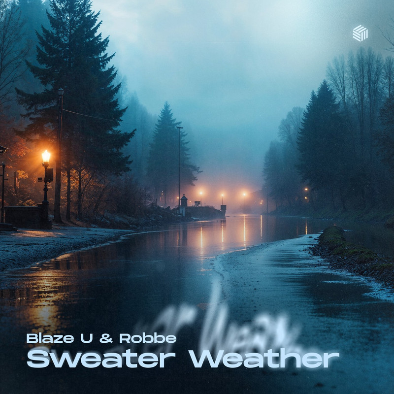 Blaze U & Robbe - Sweater Weather (Extended Mix)