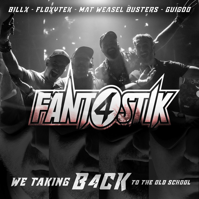 Fant4stik, Billx & Mat Weasel Busters - We taking b4ck to the oldschool (feat. Floxytek & Guigoo) (Original Mix)