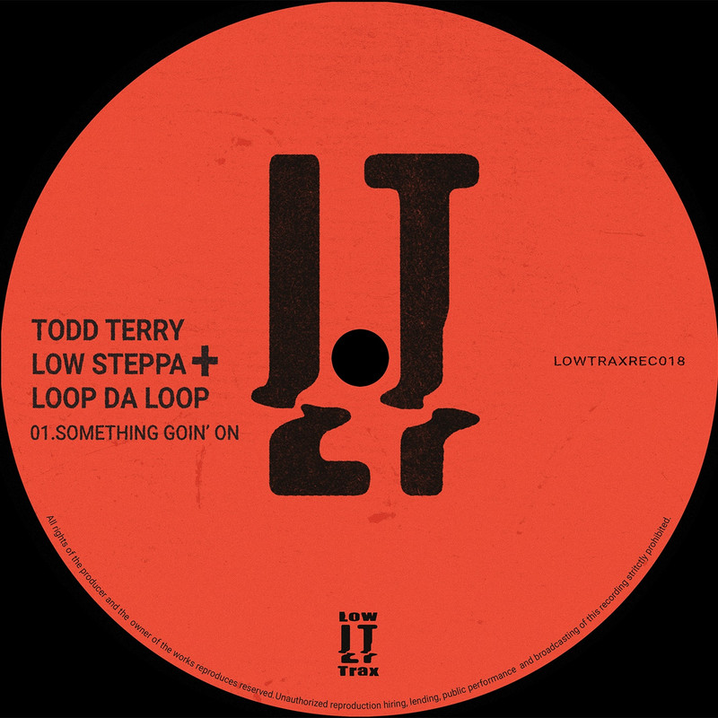 Todd Terry, Low Steppa & Loop Da Loop - Something Goin' On (Original Mix)