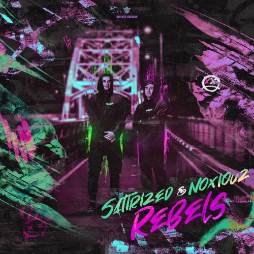 Satirized & Noxiouz - Rebels (Extended Mix)