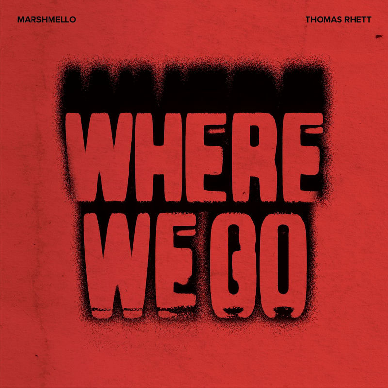 Marshmello & Thomas Rhett - Where We Go (Original Mix)