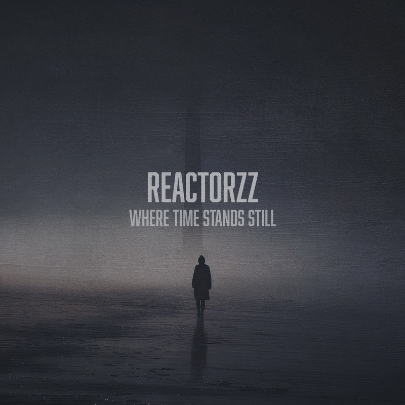 Reactorzz - Where Time Stands Still (Original Mix)