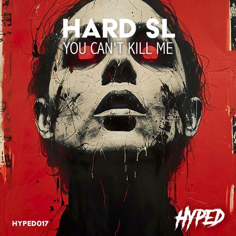 Hard SL - You Can't Kill Me (Original Mix)