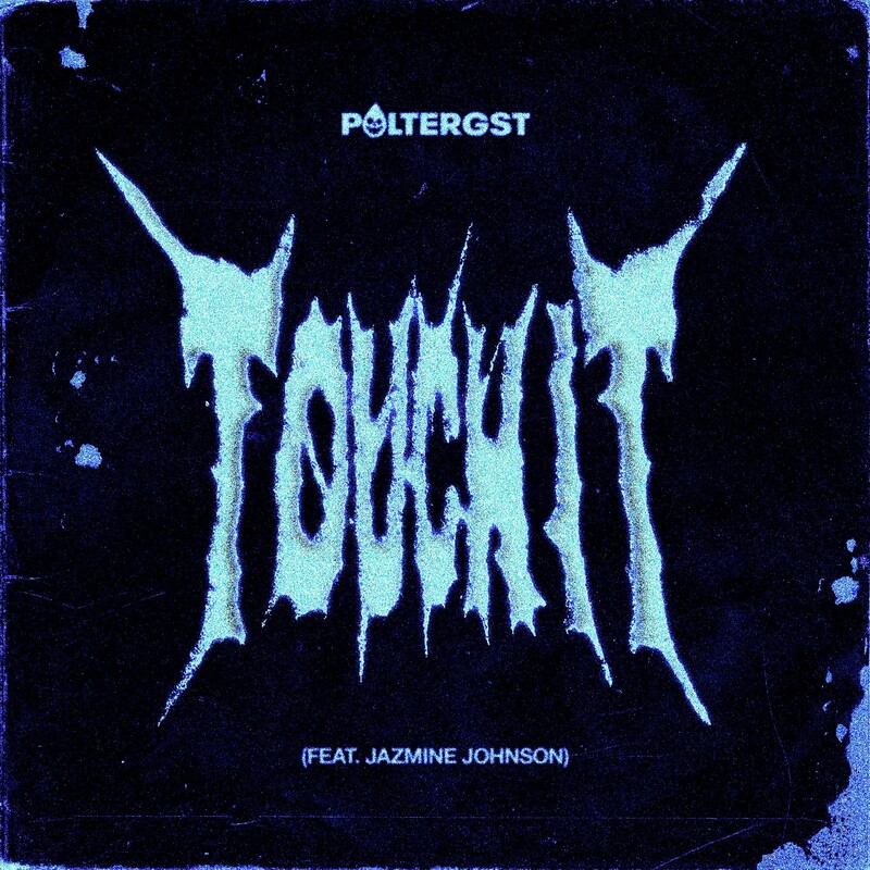 POLTERGST - Touch It (feat. Jazmine Johnson) (Extended Mix)