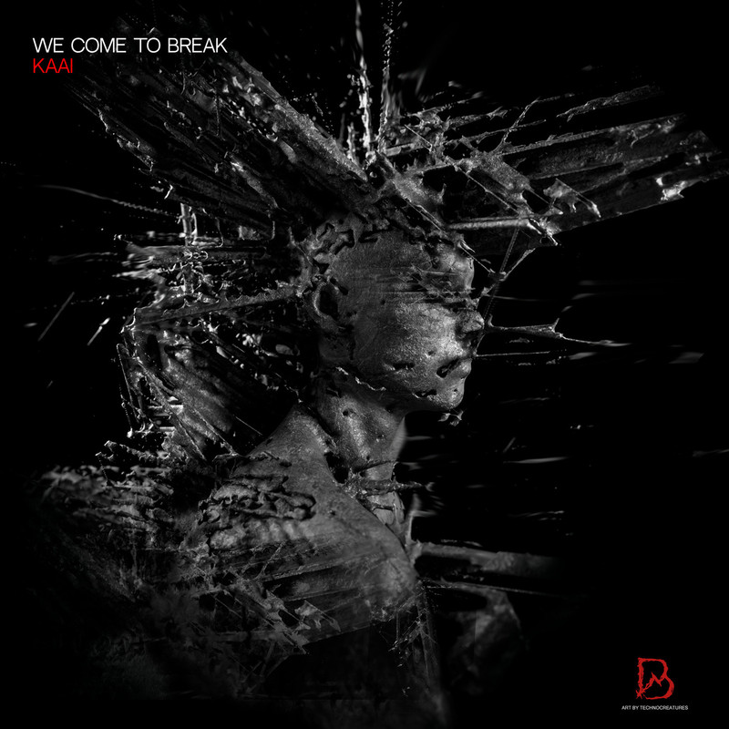 KAAI, BLACKWORKS - We Come To Break (Original Mix)
