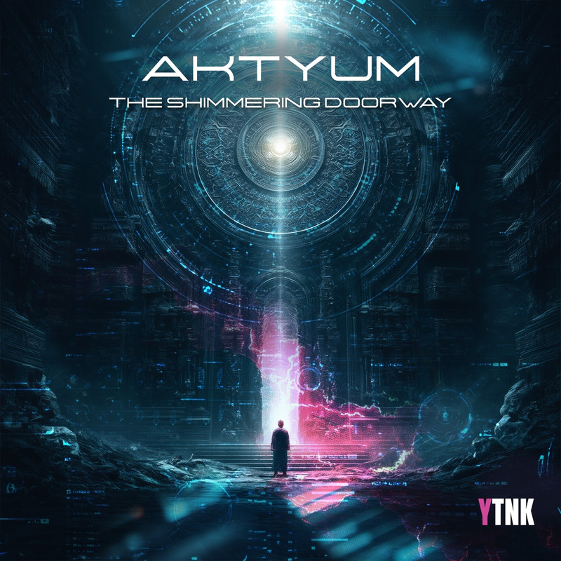 Aktyum - The Shimmering Doorway (Original Mix)