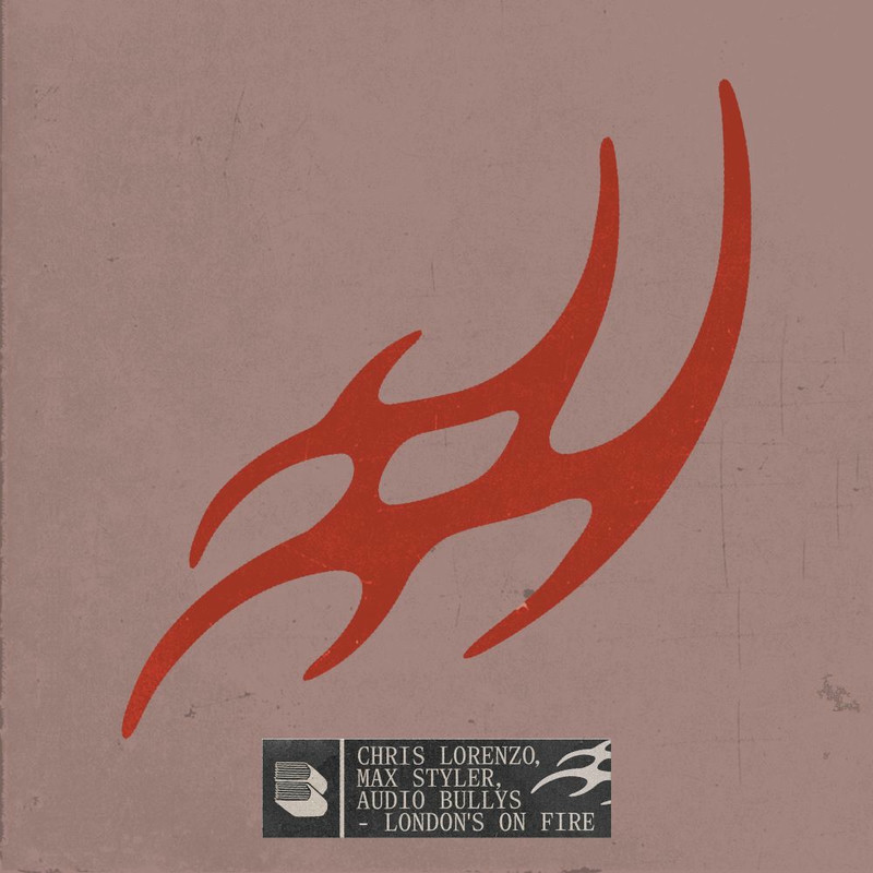 Chris Lorenzo, Max Styler & Audio Bullys - London's On Fire (Original Mix)