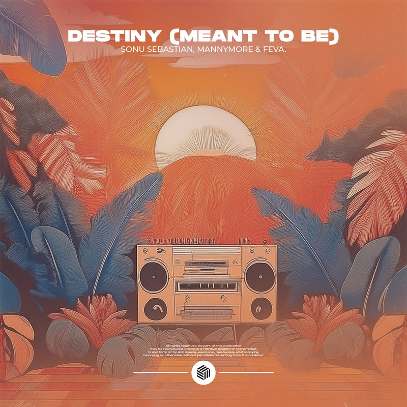 Sonu Sebastian, Mannymore & feva. - Destiny (Meant to Be) [Extended Mix]
