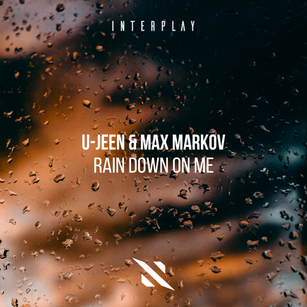 U-Jeen, Max Markov - Rain Down On Me (Extended Mix)