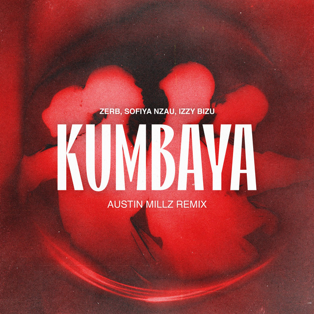 Izzy Bizu, Sofiya Nzau & Zerb - Kumbaya (Austin Millz Remix)