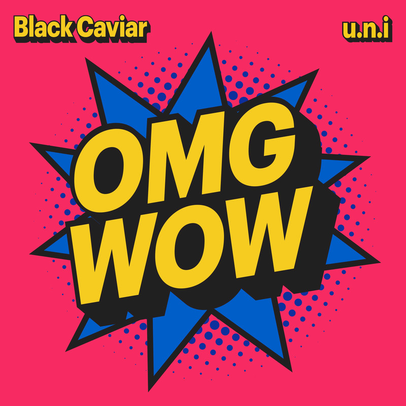 Black Caviar & u.n.i - OMG WOW (Original Mix)