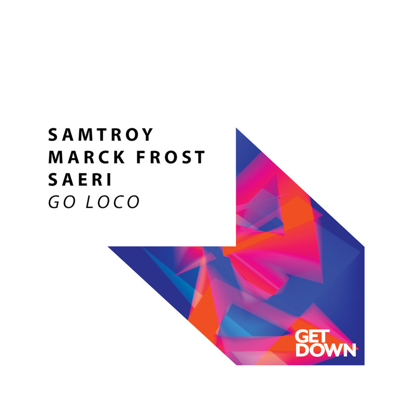 Samtroy, Marck Frost, Saeri - Go Loco (Extended Mix)