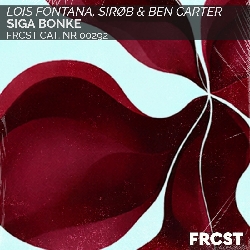 Lois Fontana, SIR&Oslash;B & Ben Carter - SIGA BONKE (Extended Mix)