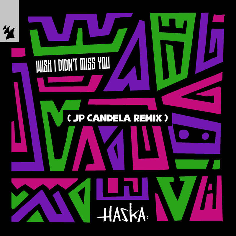 Haska - Wish I Didn't Miss You (JP Candela Extended Remix)