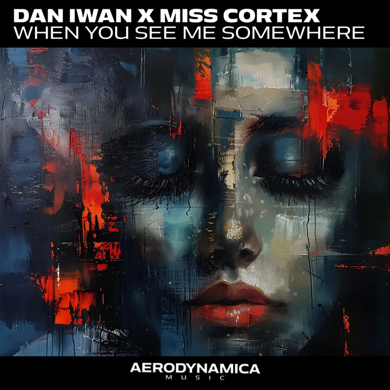 Dan Iwan x Miss Cortex - When You See Me Somewhere (Extended Mix)