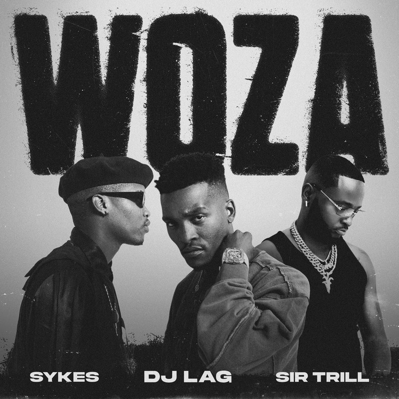 Sykes, DJ Lag, Sir Trill - Woza (Original Mix)