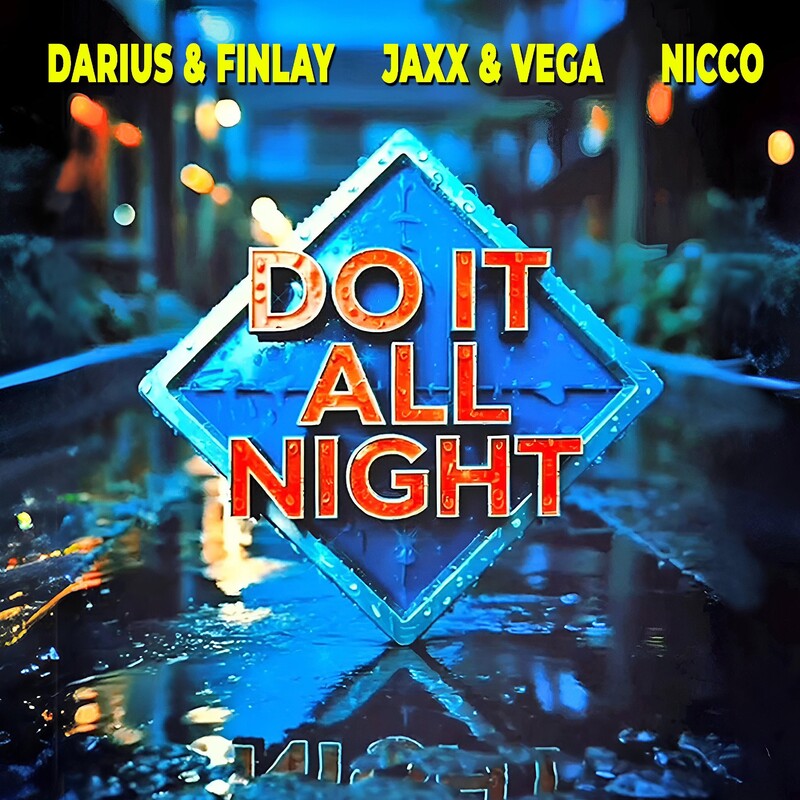 Darius & Finlay, Jaxx & Vega & Nicco - Do it all night (Original Mix)