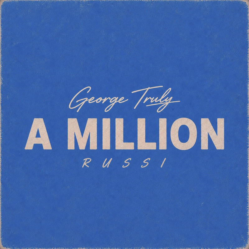 Russi, George Truly - A MILLION (Original Mix)