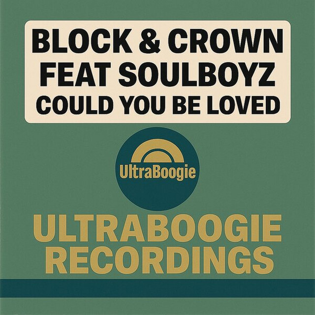 Block & Crown, Soulboyz - Could You Be Loved (Original Mix)