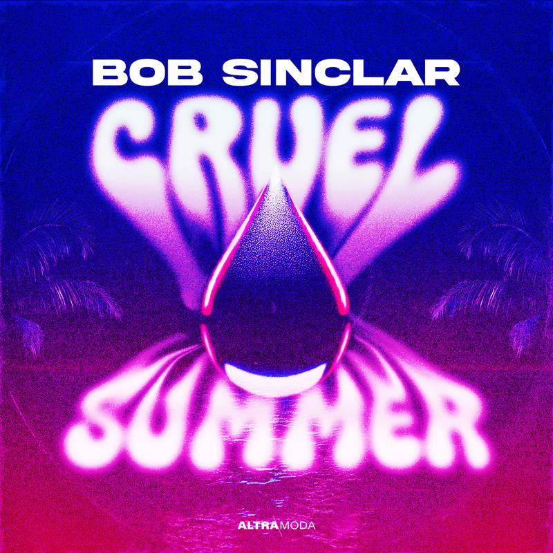 Bob Sinclar - Cruel Summer (Club Mix)