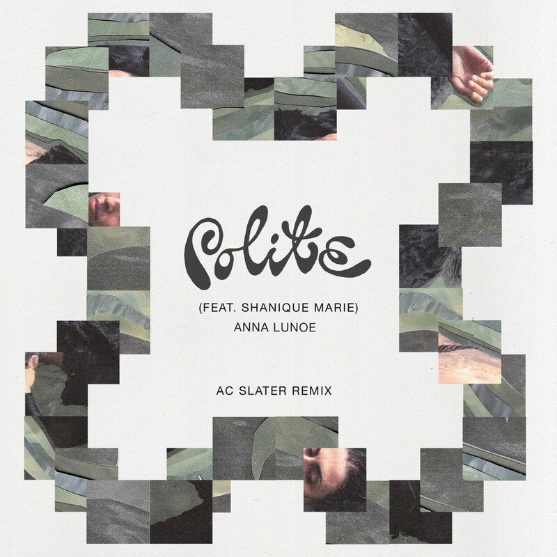 Anna Lunoe - Polite (AC Slater Remix) (feat. Shanique Marie)