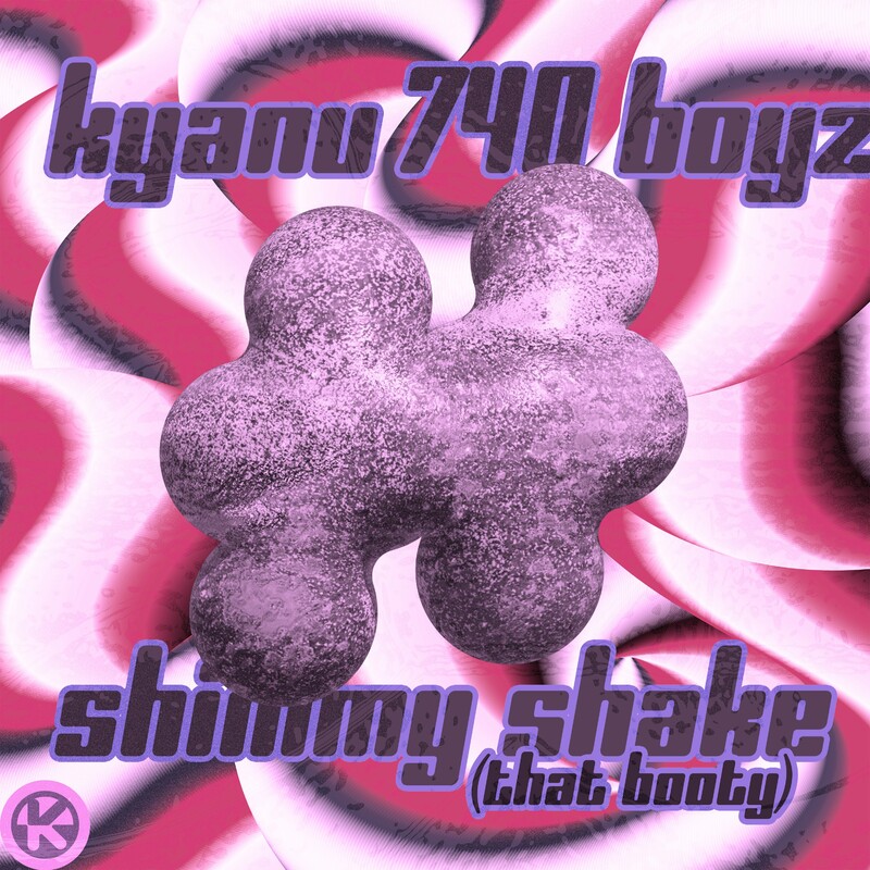 KYANU & 740 Boyz - Shimmy Shake (That Booty) (Extended Mix)