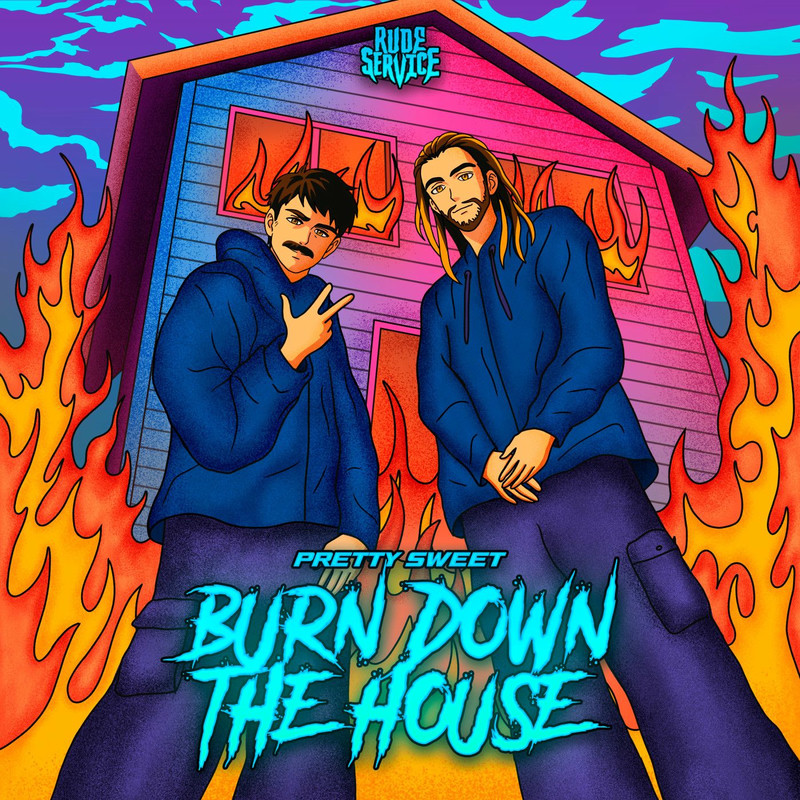 Pretty Sweet - Burn Down The House (Original Mix)