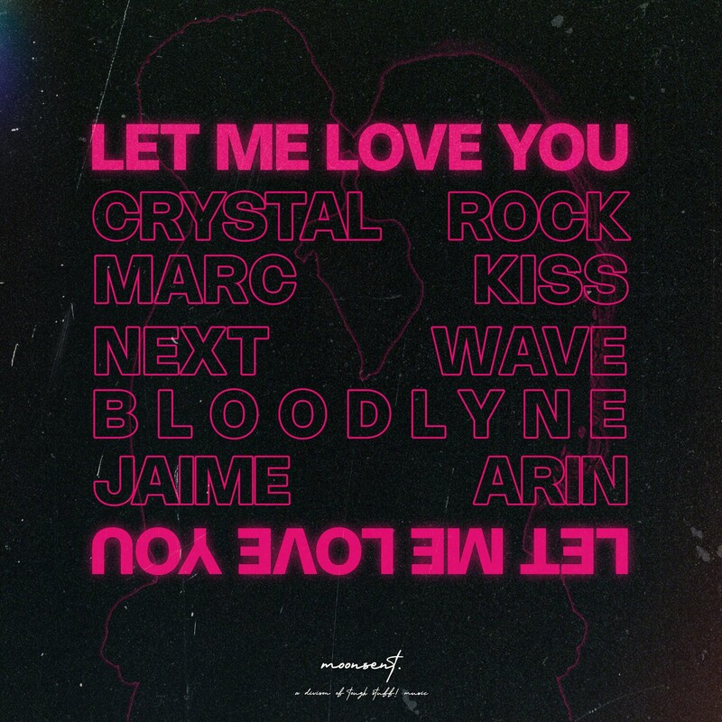 Crystal Rock, Marc Kiss & Next Wave - Let Me Love You (feat. Bloodlyne & Jaime Arin) (Original Mix)