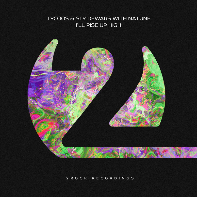 Tycoos & Sly Dewars with Natune - I'll Rise Up High (Extended Mix)