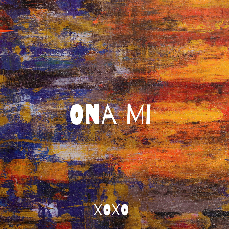 XOXO - Ona Mi (Original Mix)