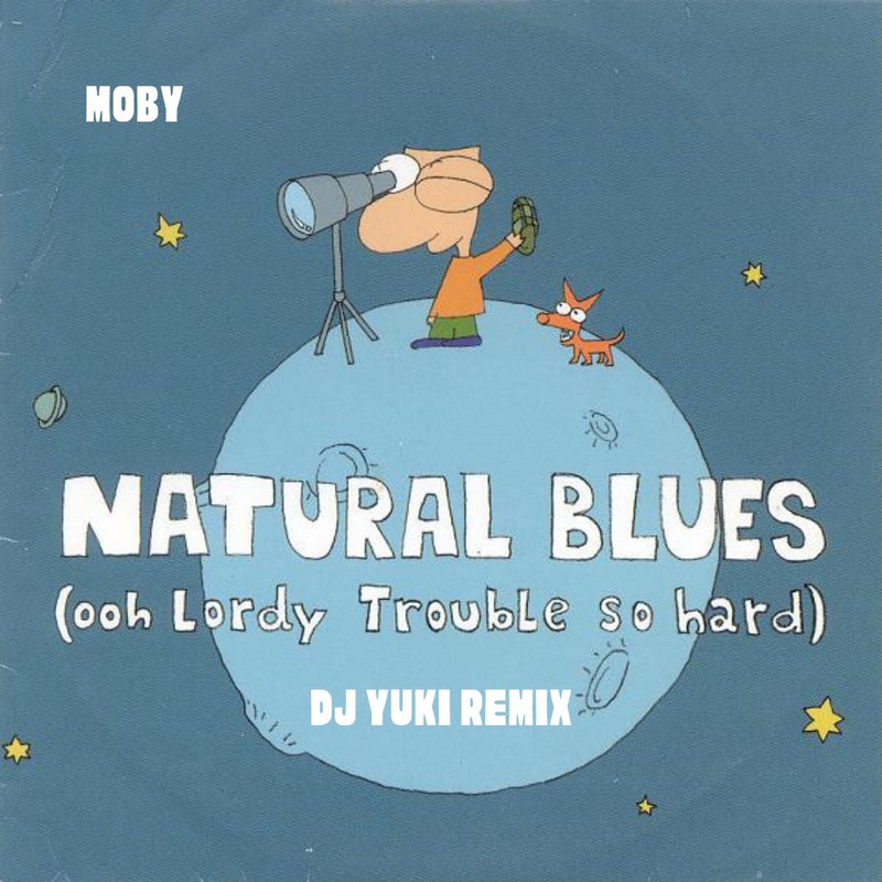 Moby - Natural Blues (DJ YUKI Extended Remix)