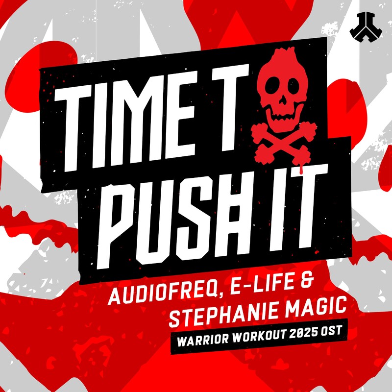 Audiofreq, E-Life & Stephanie Magic - Time To Push It (Warrior Workout 2025 OST)