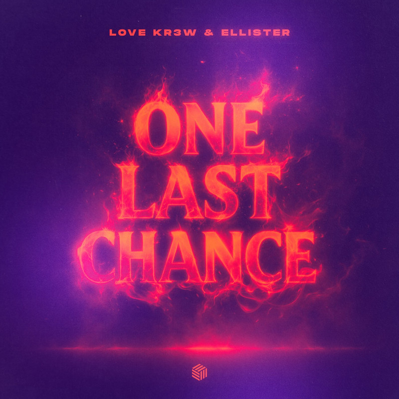 Love Kr3w & Ellister - One Last Chance (Extended Mix)