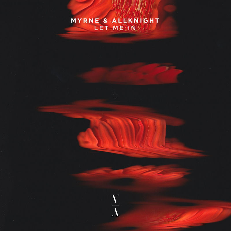 MYRNE & ALLKNIGHT - Let Me In (Original Mix)