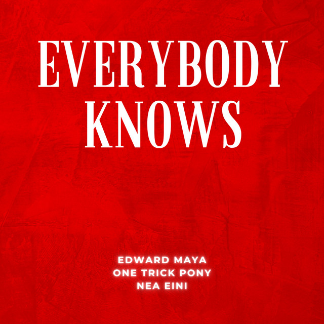 Edward Maya, NEA EINI & One Trick Pony - Everybody Knows (Original Mix)