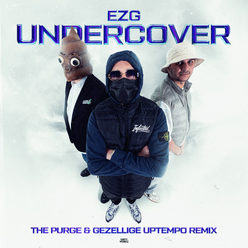 EZG - Undercover (The Purge & Gezellige Uptempo Extended Remix)