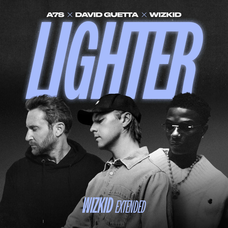 A7S & David Guetta - Lighter (Wizkid Extended Remix)
