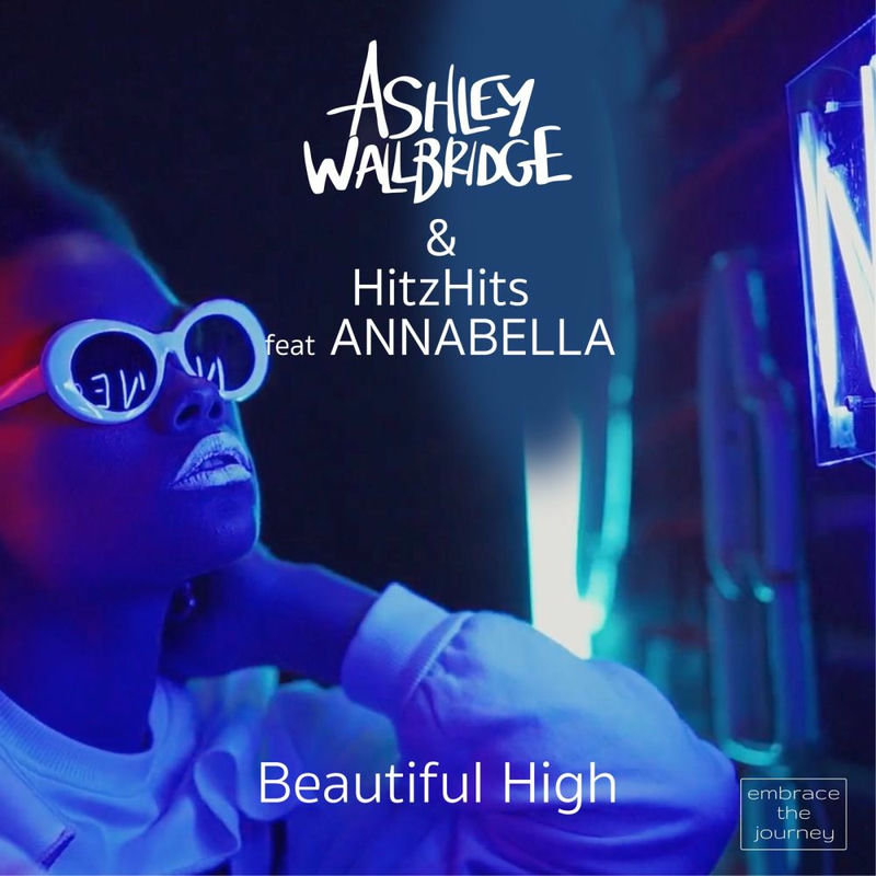 Ashley Wallbridge, HitzHits & Annabella - Beautiful High (Original Mix)