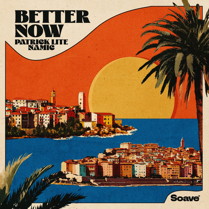 Patrick Lite & Namic - Better Now (Original Mix)