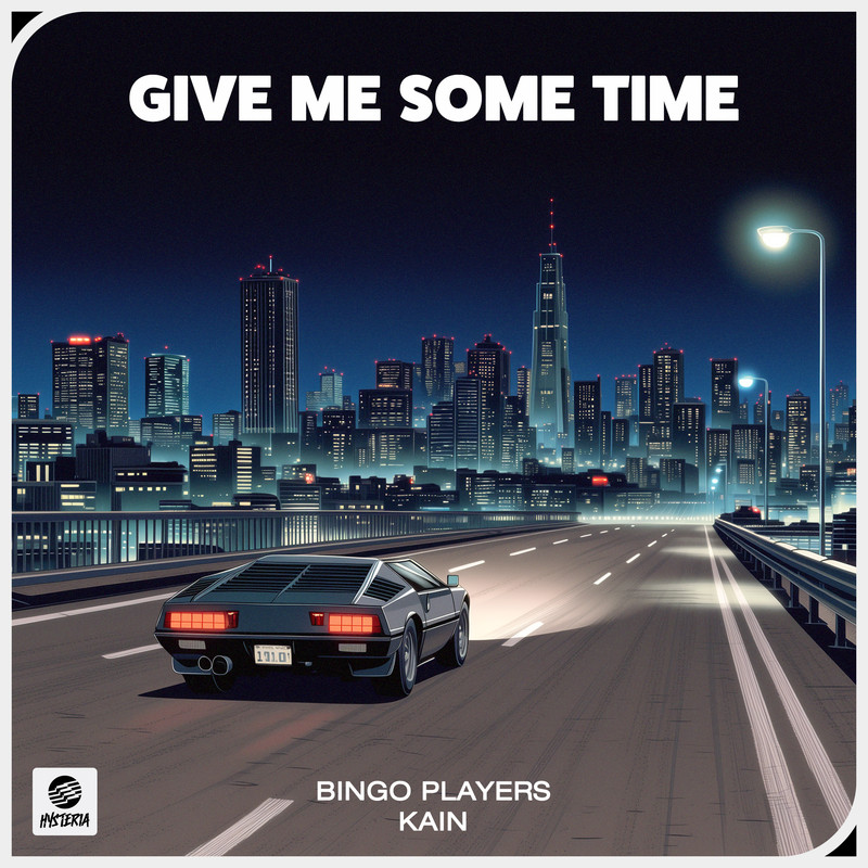 Bingo Players & KAIN - Give Me Some Time (Extended Mix)