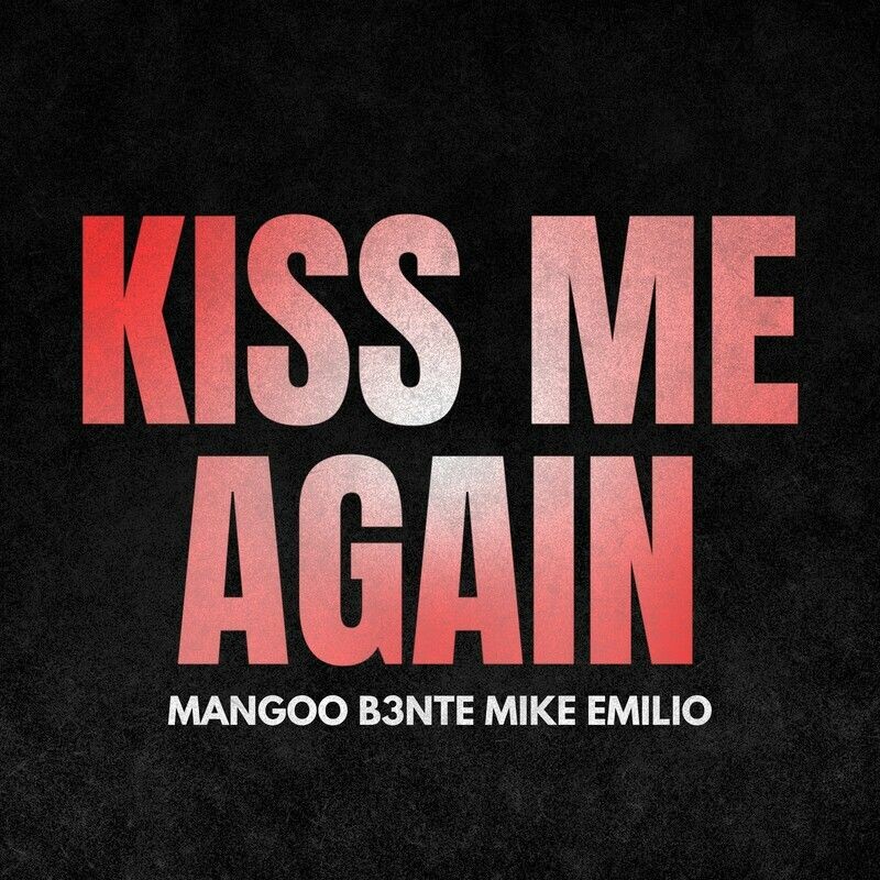 Mangoo, B3nte & Mike Emilio - Kiss Me Again (Original Mix)