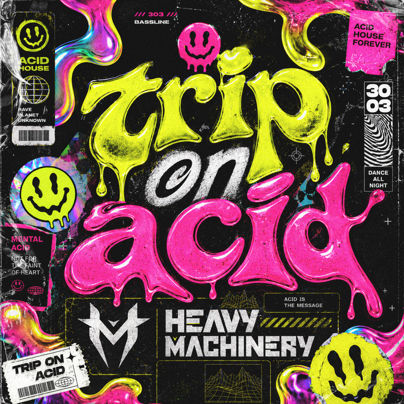 Heavy Machinery - TRIP ON ACID (Extended Mix)