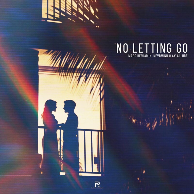 Marc Benjamin, NEVRMIND & AV Allure - No Letting Go (Original Mix)