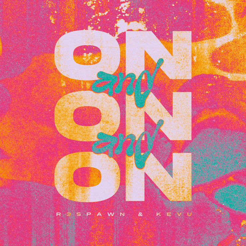 R3SPAWN & KEVU - On and On and On (Original Mix)