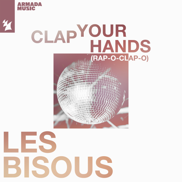 Les Bisous - Clap Your Hands (Rap-O-Clap-O) (Extended Mix)