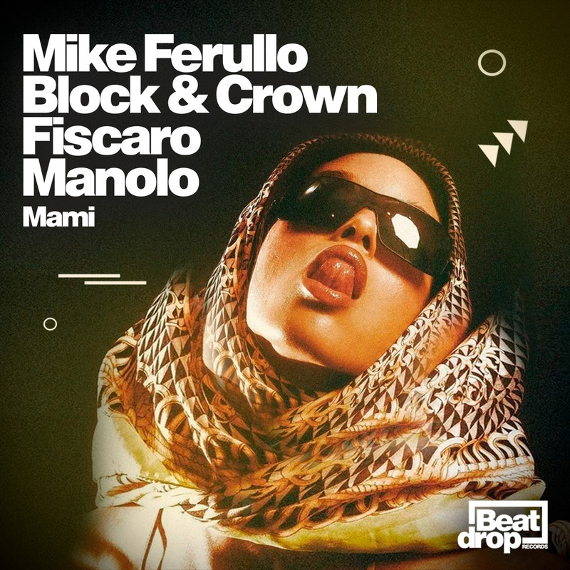 Manolo, Block & Crown, Mike Ferullo, Fiscaro - Mami (Original Mix)